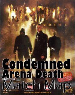 Box art for Condemned Arena Death Match Map