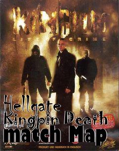 Box art for Hellgate Kingpin Death match Map