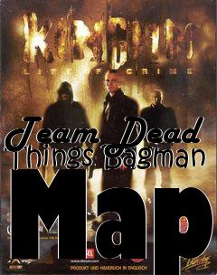 Box art for Team Dead Things Bagman Map