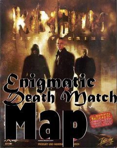 Box art for Enigmatic Death Match Map 