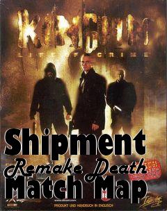 Box art for Shipment Remake Death Match Map