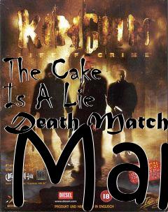 Box art for The Cake Is A Lie Death Match Map