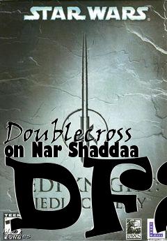 Box art for Doublecross on Nar Shaddaa DF2