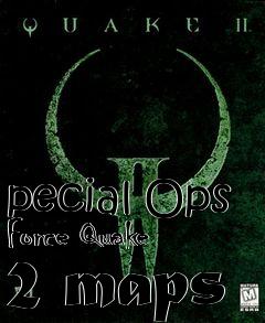 Box art for pecial Ops Force Quake 2 maps
