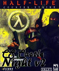 Box art for CS Castle Night v2
