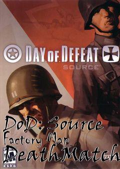 Box art for DoD: Source Factory Map DeathMatch