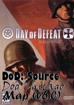 Box art for DoD: Source Dod Chicago Map (v6.0)