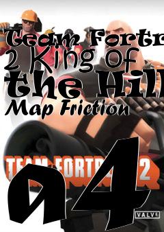 Box art for Team Fortress 2 King of the Hill Map Friction a4