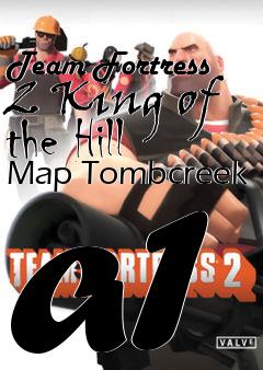 Box art for Team Fortress 2 King of the Hill Map Tombcreek a1