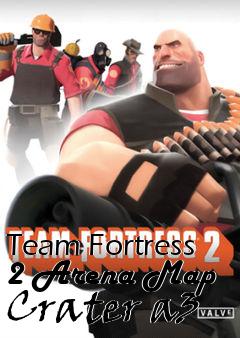 Box art for Team Fortress 2 Arena Map Crater a3