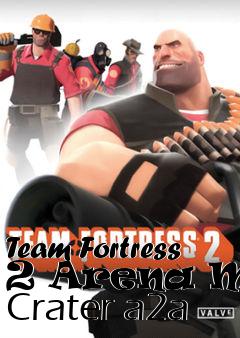 Box art for Team Fortress 2 Arena Map Crater a2a
