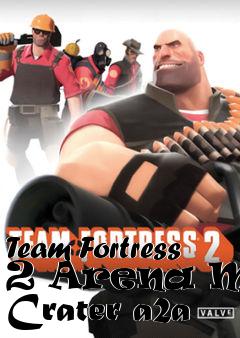 Box art for Team Fortress 2 Arena Map Crater a2a