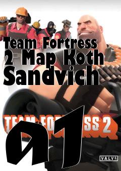 Box art for Team Fortress 2 Map Koth Sandvich a1