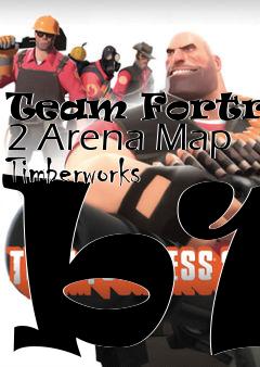 Box art for Team Fortress 2 Arena Map Timberworks b1