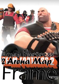 Box art for Team Fortress 2 Arena Map Frame
