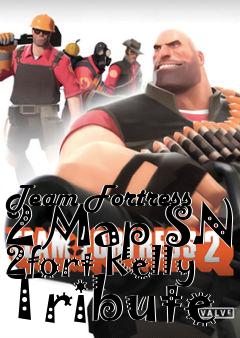 Box art for Team Fortress 2 Map SN 2fort Kelly Tribute