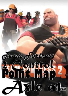 Box art for Team Fortress 2 Control Point Map Axle a1