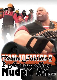 Box art for Team Fortress 2 Arena Map Mudpit A4