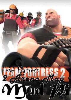 Box art for Team Fortress 2 Arena Map Mud Pit