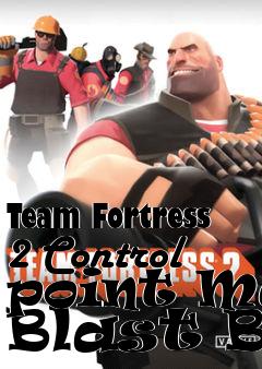 Box art for Team Fortress 2 Control point Map Blast B1
