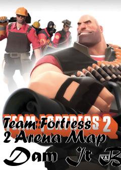 Box art for Team Fortress 2 Arena Map Dam It B1