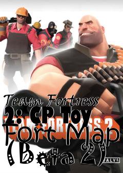 Box art for Team Fortress 2: CP Toy Fort Map (Beta 2)