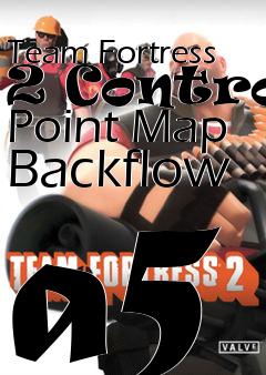 Box art for Team Fortress 2 Control Point Map Backflow a5