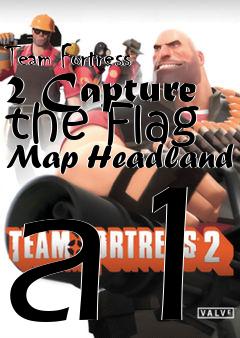 Box art for Team Fortress 2 Capture the Flag Map Headland a1