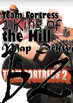 Box art for Team Fortress 2 King of the Hill Map Dryway b2