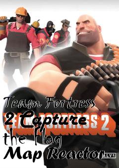 Box art for Team Fortress 2 Capture the Flag Map Reactor