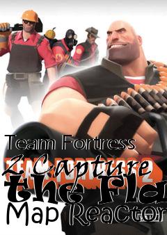 Box art for Team Fortress 2 Capture the Flag Map Reactor