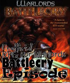 Box art for Unofficial RPG for Warlords Battlecry Episode 2