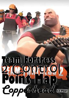 Box art for Team Fortress 2 Control Point Map Copperhead