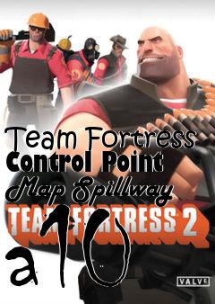 Box art for Team Fortress Control Point Map Spillway a10