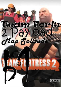 Box art for Team Fortress 2 Payload Map Solitude b1