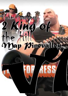 Box art for Team Fortress 2 King of the Hill Map Pinevalley v1