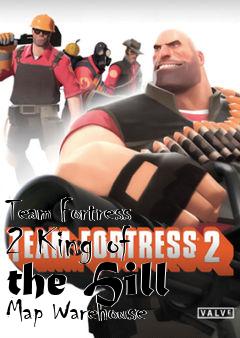 Box art for Team Fortress 2 King of the Hill Map Warehouse