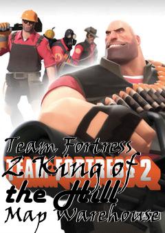 Box art for Team Fortress 2 King of the Hill Map Warehouse