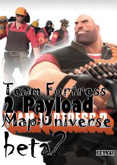 Box art for Team Fortress 2 Payload Map Universe beta2