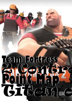 Box art for Team Fortress 2 Control Point Map Titan a4