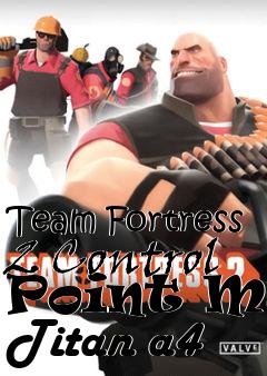 Box art for Team Fortress 2 Control Point Map Titan a4