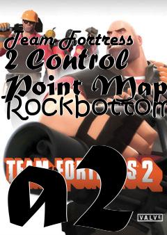 Box art for Team Fortress 2 Control Point Map Rockbottom a2