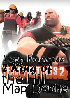 Box art for Team Fortress 2 King of the Hill Map Denile