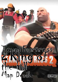 Box art for Team Fortress 2 King of the Hill Map Denile