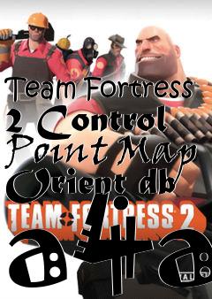 Box art for Team Fortress 2 Control Point Map Orient db a4a