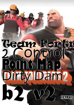 Box art for Team Fortress 2 Control Point Map Dirty Dam b2 v2