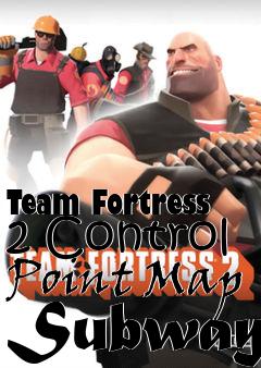 Box art for Team Fortress 2 Control Point Map Subway