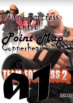 Box art for Team Fortress 2 Control Point Map Copperhead a1