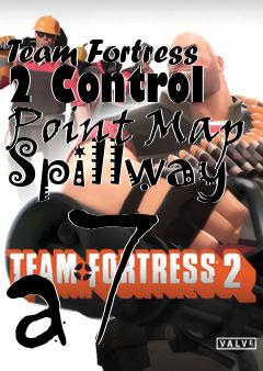 Box art for Team Fortress 2 Control Point Map Spillway a7