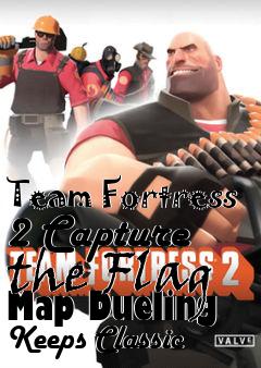 Box art for Team Fortress 2 Capture the Flag Map Dueling Keeps Classic